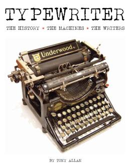Tony Allan, Typewriter: The History, the Machines, the Writers